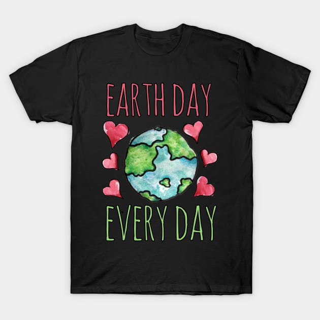 Earth Day Every Day T-Shirt by bubbsnugg